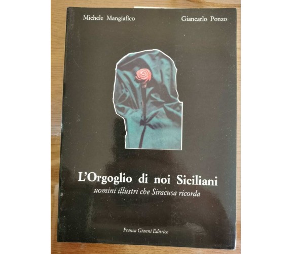 L'Orgoglio di noi Siciliani - Mangiafico/Ponzo - Franca Maria Gianni - 1996 - AR