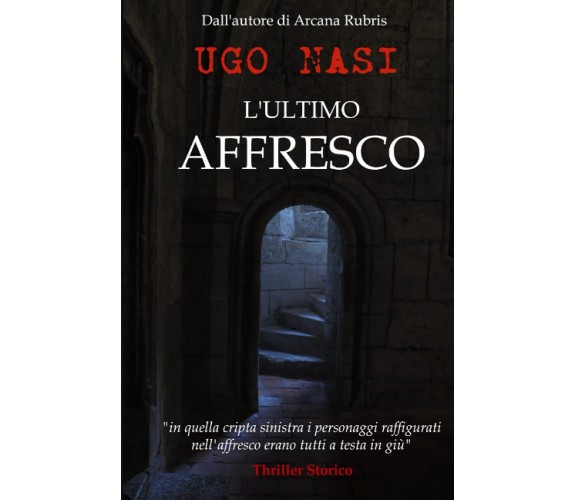 L'ULTIMO AFFRESCO - UGO NASI - ‎Independently published, 2019