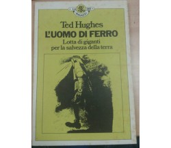 L'UOMO DI FERRO - TED HUGHES - RIZZOLI - 1977 - M