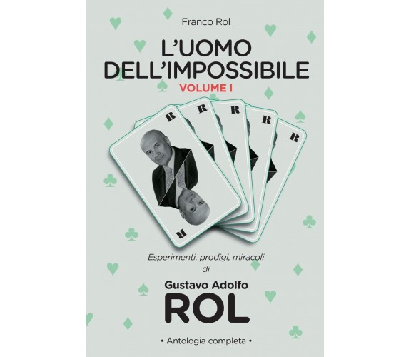 L'Uomo dell'Impossibile - Vol. I - Franco Rol - Lulu.com, 2018