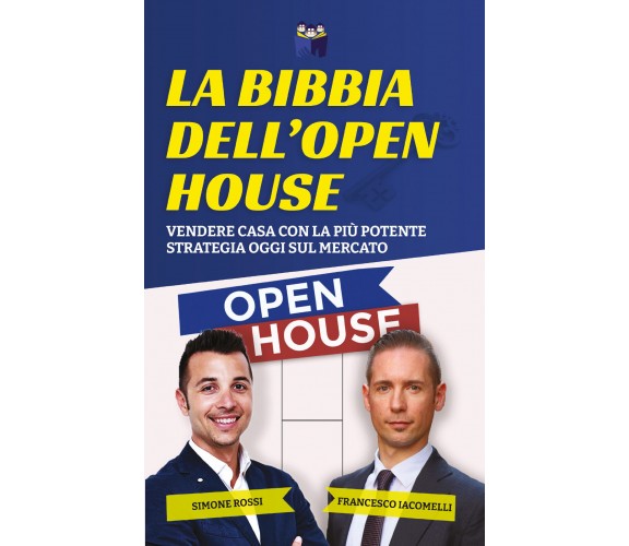 La Bibbia dell’Open House di Simone Rossi, Francesco Iacomelli,  2021,  Youcanpr