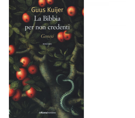 La Bibbia per non credenti. Genesi di Guus Kuijer - la nuova frontiera, 2022