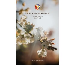 La Buona Novella. Commento al Vangelo del Tempo Pasquale, di Vincenzo Marinelli