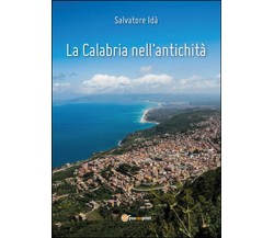 La Calabria nell’antichità	 di Salvatore Idà,  2016,  Youcanprint