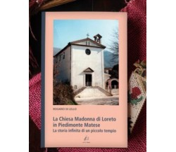 La Chiesa Madonna di Loreto in Piedimonte Matese. La storia infinita di un picco