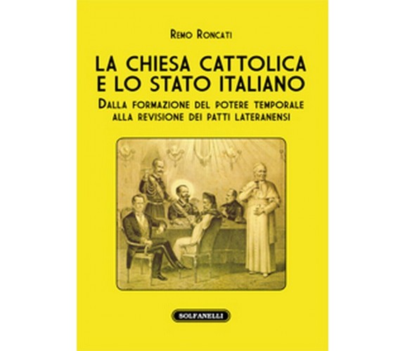 La Chiesa cattolica e lo stato italiano. Dalla formazione del potere temporale a