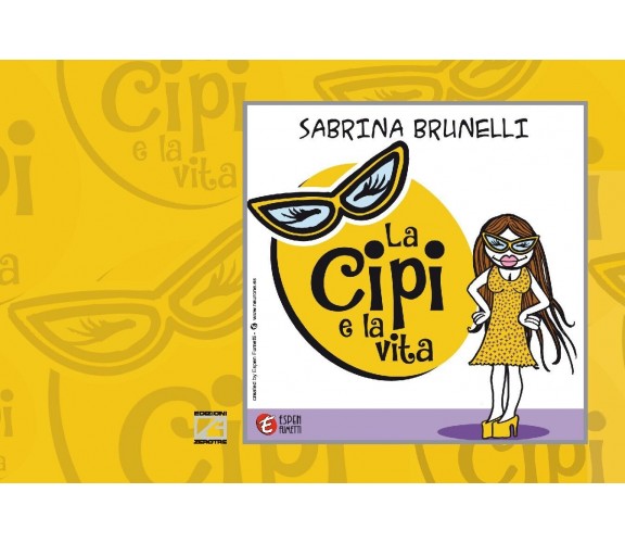 La Cipi e la vita di Sabrina Brunelli, 2021, Edizioni03