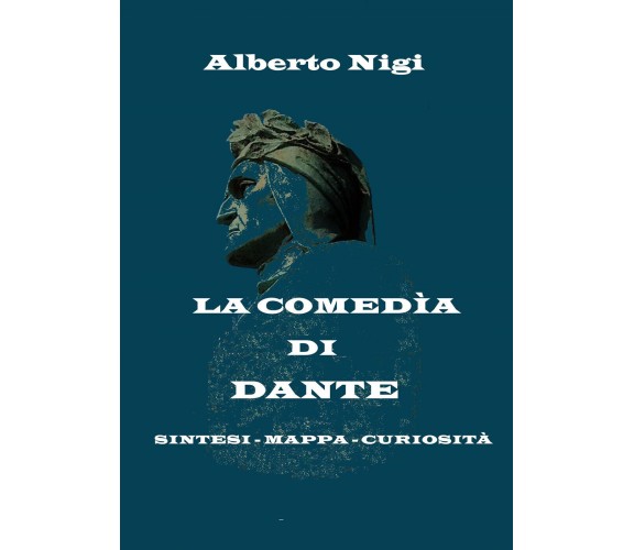 La Comedìa di Dante,  di Alberto Nigi,  2019,  Youcanprint