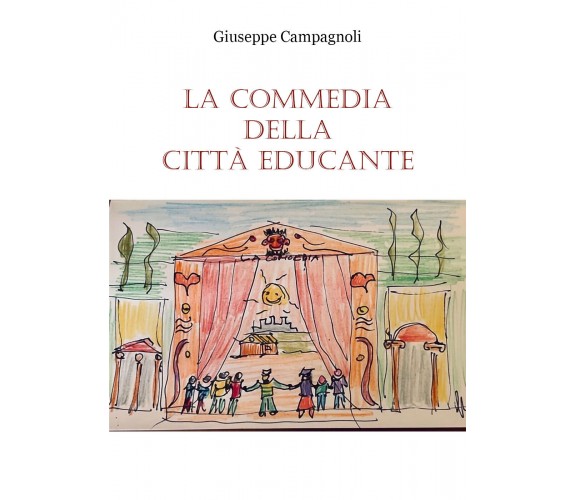 La Commedia della città educante. Un canovaccio per una messa in scena dell’educ