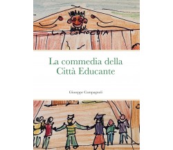 La Commedia della città educante. Una canovaccio per l’educazione diffusa. di Gi