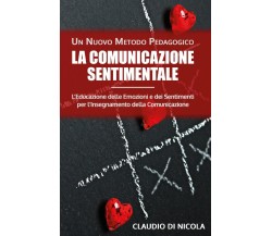 La Comunicazione Sentimentale un Nuovo Metodo Pedagogico L’Educazione Delle Emoz