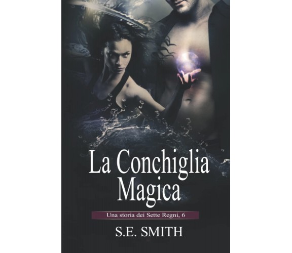 La Conchiglia Magica - S.E. Smith - Montana, 2021