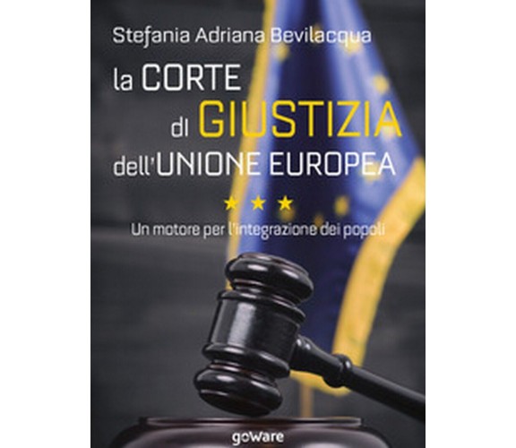 La Corte di giustizia dell’Unione europea. Un motore per l’integrazione dei popo