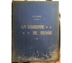 La Couronne de Venise di G. Faure,  1919,  E. De Boccard, Editeur