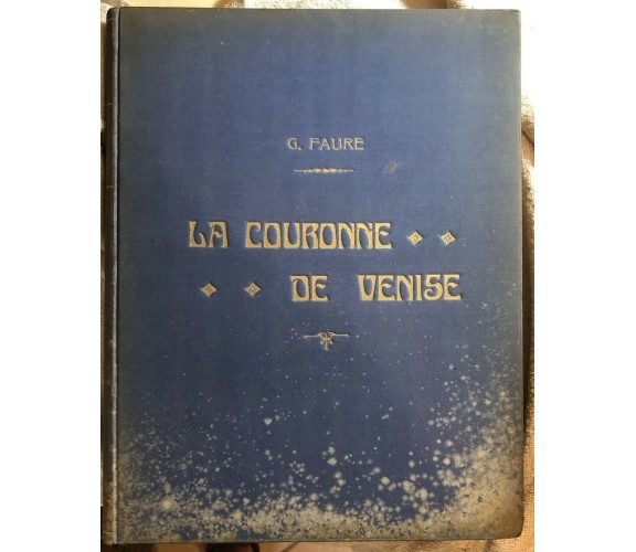 La Couronne de Venise di G. Faure,  1919,  E. De Boccard, Editeur