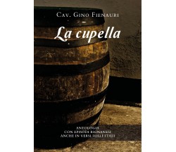 La Cupella	 di Cav. Gino Fienauri,  2019,  Youcanprint