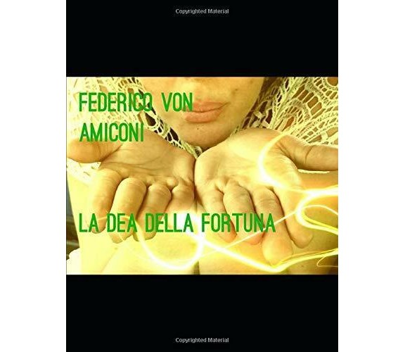 La Dea Della Fortuna di Federico Amiconi,  2017,  Indipendently Published