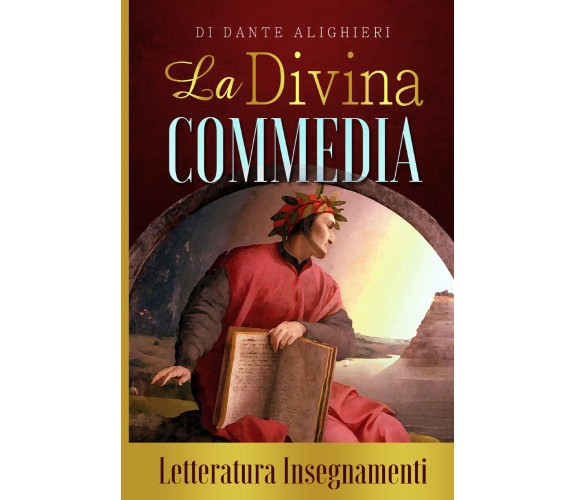 La Divina Commedia di Dante Alighieri. Letteratura insegnamenti di Letteratura I