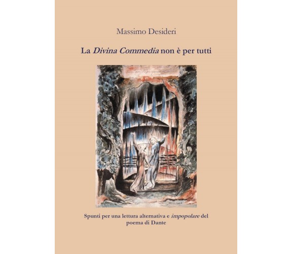 La Divina Commedia non è per tutti - di Massimo Desideri,  2020,  Youcanprint