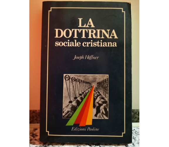  La Dottrina (sociale cristiana)  di Joseph Hoffner,  1986,  Paoline-F