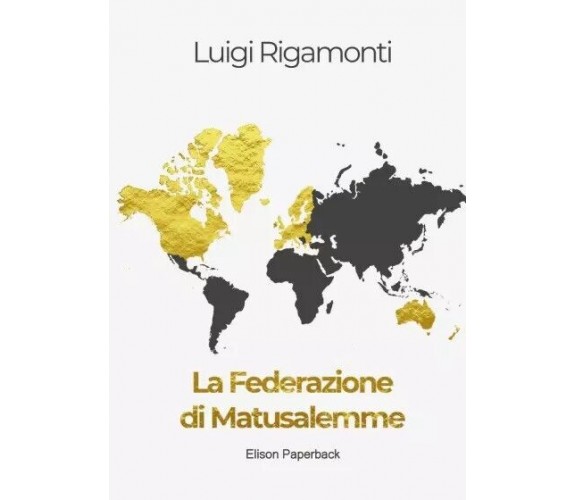  La Federazione di Matusalemme di Luigi Rigamonti, 2023, Elison Paperback