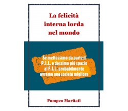 La Felicità Interna Lorda nel mondo	 di Pompeo Maritati,  2019,  Youcanprint