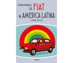 La Fiat in America Latina (1946-2014) di Eugenia Scarzanella,  2020,  Youcanprin