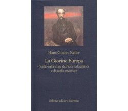 La Giovine Europa. Studio sulla storia dell'idea federalistica e di quella ....