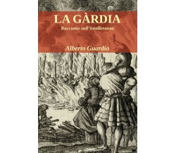 La Gàrdia	 di Alberto Guardia,  2019,  Youcanprint