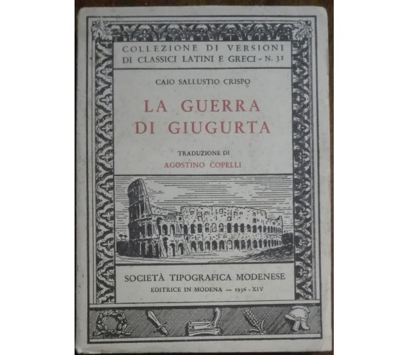 La Guerra di Giugurta - Crispo - Società tipografica modenese,1936 - A