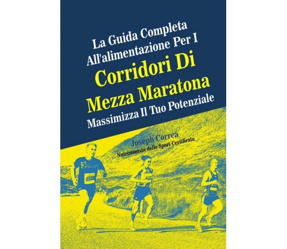 La Guida Completa All'alimentazione Per I Corridori Di Mezza Maratona - 2014