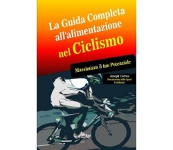 La Guida Completa all'alimentazione nel Ciclismo - Correa - Createspace, 2014 