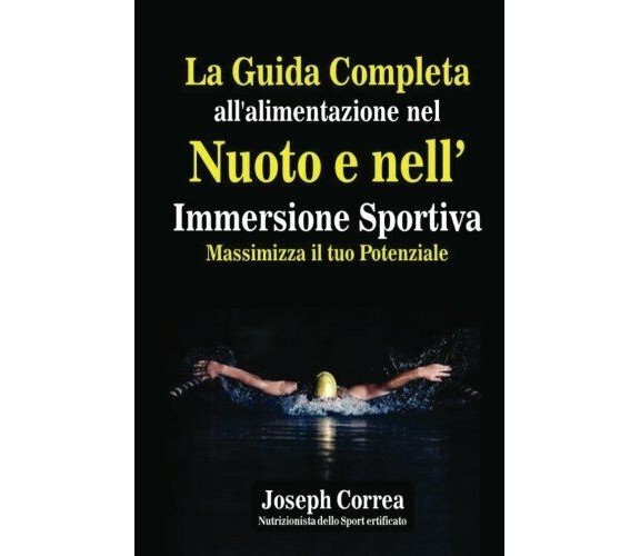 La Guida Completa all'alimentazione nel Nuoto e nell' Immersione Sportiva-2014