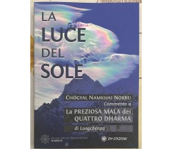 La Luce del Sole. Commento a La Preziosa Mala dei Quattro Dharmadi Longchenpa