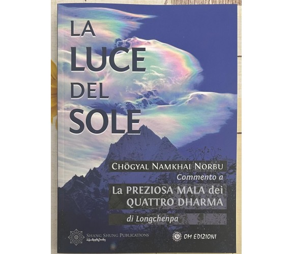 La Luce del Sole. Commento a La Preziosa Mala dei Quattro Dharmadi Longchenpa