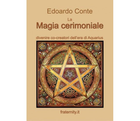 La Magia cerimoniale di Edoardo Conte,  2022,  Youcanprint