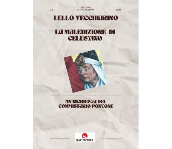 La Maledizione Di Celestino. Un’Inchiesta Del Commissario Pontone di Lello Vecc