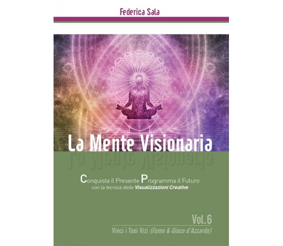 La Mente Visionaria Vol.6 Vinci i Tuoi vizi (Fumo & Gioco d’azzardo)