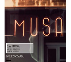 La Musa, animo de amor canto Madrid II di Dale Zaccaria,  2017,  Youcanprint