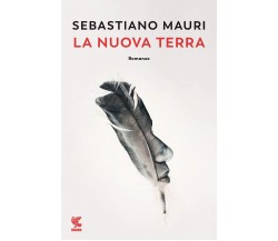 La Nuova Terra - Sebastiano Mauri - Guanda 2021