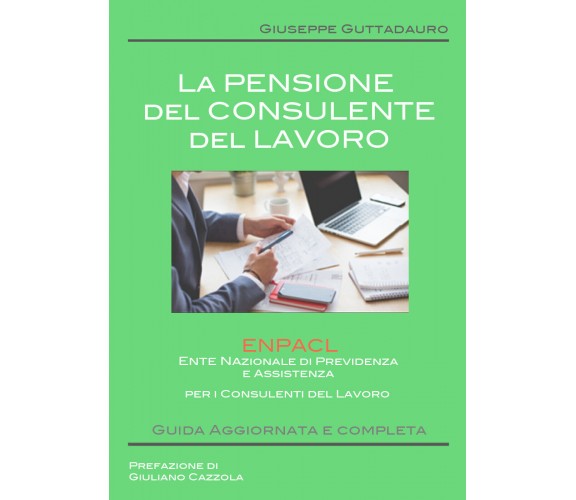 La Pensione del Consulente del Lavoro - Giuseppe Guttadauro,  2017,  Youcanprint