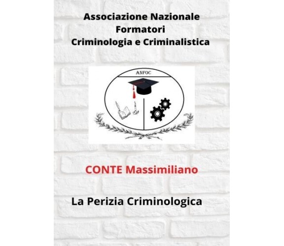 La Perizia Criminologica di Massimiliano Conte, 2022, Youcanprint