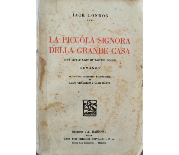 La Piccola Signora della Grande Casa  di Jack London,  1934,  Barion - ER