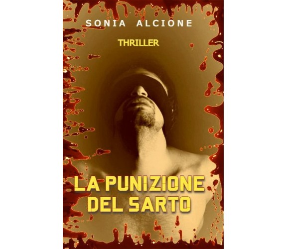 La Punizione del Sarto Thriller di Sonia Alcione,  2021,  Independently Publishe