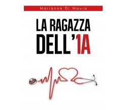 La Ragazza dell’1A	 di Marianna Di Mauro,  2020,  Youcanprint