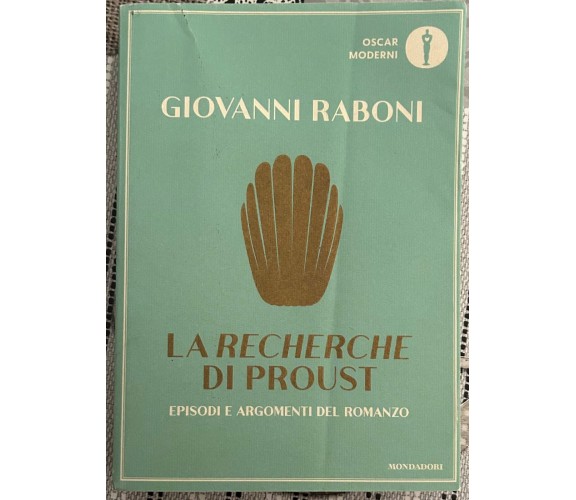 La «Recherche» di Proust. Episodi e argomenti del romanzo di Giovanni Raboni,