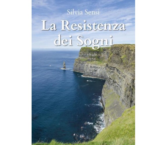 La Resistenza dei Sogni di Silvia Sensi,  2022,  Youcanprint