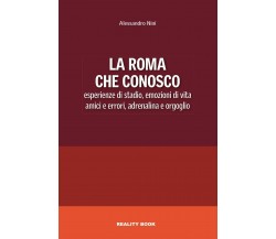 La Roma che conosco - Alessandro Nini - Reality Book, 2021