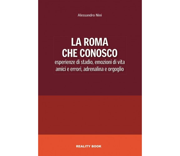 La Roma che conosco - Alessandro Nini - Reality Book, 2021