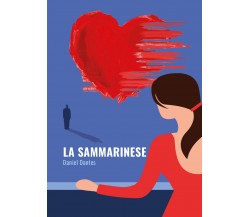 La Sammarinese di Daniel Dantes,  2021,  Youcanprint